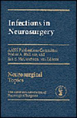 Infections in Neurosurgery(English, Hardcover, Hall Walter A.)