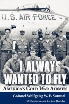 I Always Wanted to Fly(English, Paperback, Samuel Colonel Wolfgang W.E.)
