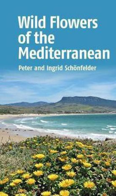 Wild Flowers of the Mediterranean(English, Paperback, Schonfelder Ingrid)