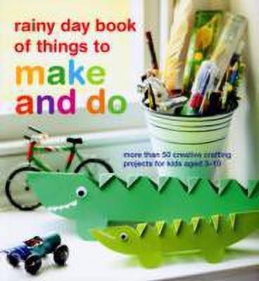 Rainy Day Book of Things to Make and Do(English, Paperback, Woram Catherine)