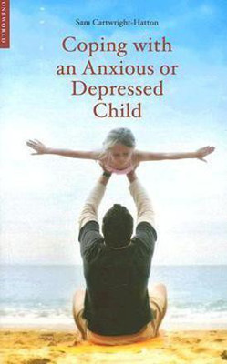 Coping with an Anxious or Depressed Child(English, Paperback, Cartwright-Hatton Samantha)