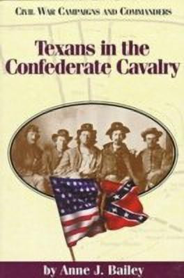 Texans in the Confederate Cavalry(English, Paperback, Bailey Anne J.)