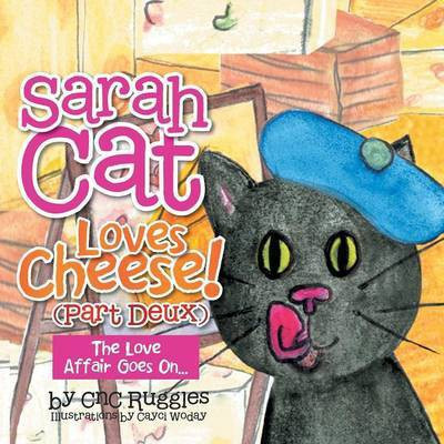 Sarah Cat Loves Cheese! (Part Deux)(English, Paperback, Ruggles Cnc)