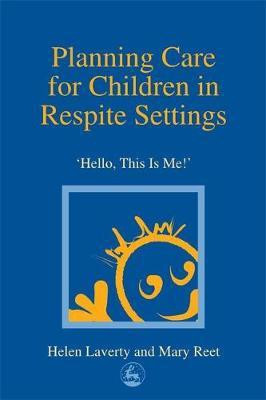 Planning Care for Children in Respite Settings(English, Electronic book text, Laverty Helen)