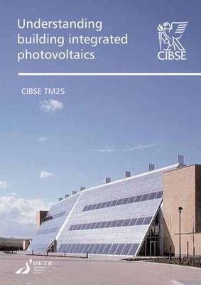 TM25 Understanding Building Integrated Photovoltaics 2000(English, Paperback, Chartered Institution of Building Services Engineers)