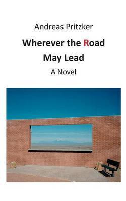 Wherever the Road May Lead(English, Paperback, Pritzker Andreas)