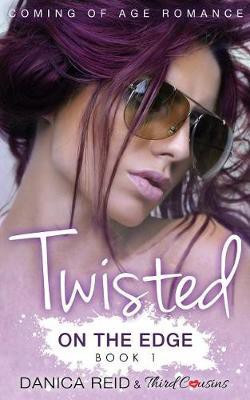 Twisted - On the Edge (Book 1) Coming of Age Romance(English, Electronic book text, Cousins Third)