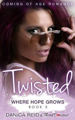 Twisted - Where Hope Grows (Book 3) Coming of Age Romance(English, Electronic book text, Cousins Third)