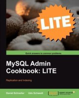 MySQL Admin Cookbook LITE: Configuration, Server Monitoring, Managing Users(English, Electronic book text, Schneller Daniel)