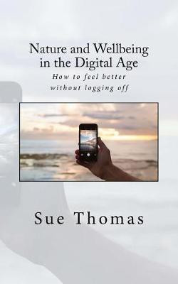 Nature and Wellbeing in the Digital Age(English, Paperback, Thomas Sue)