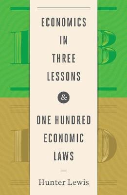 Economics in Three Lessons and One Hundred Economics Laws(English, Electronic book text, Lewis Hunter)