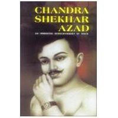 Chandra Shekhar Azad - an Immortal Revolutionary of India(English, Paperback, Rana Bhawan Singh)