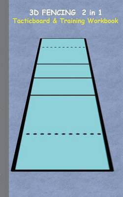 3D Fencing 2 in 1 Tacticboard and Training Book(English, Paperback, Taane Theo Von)