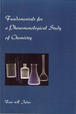 Fundamentals for a Phenomenological Study of Chemistry(English, Paperback, Julius Frits H.)