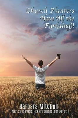 Church Planters Have All the Fun(ding)!(English, Paperback, Mitchell Barbara)
