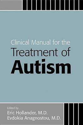 Clinical Manual for the Treatment of Autism(English, Electronic book text, Hollander Eric)