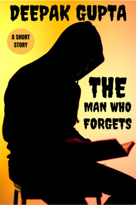 The Man Who Forgets(English, Paperback, Deepak Gupta)