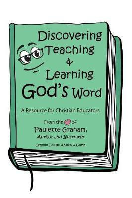 Discovering Teaching & Learning God's Word(English, Paperback, Graham Paulette)