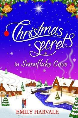 Christmas Secrets in Snowflake Cove(English, Electronic book text, Harvale Emily)