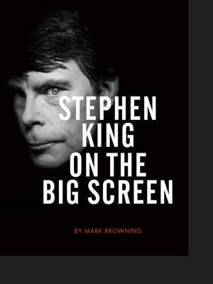 Stephen King on the Big Screen(English, Electronic book text, Browning Mark)