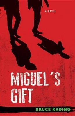 Miguel's Gift(English, Electronic book text, Kading Bruce)