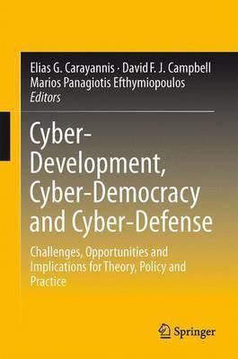 Cyber-Development, Cyber-Democracy and Cyber Defense(English, Electronic book text, unknown)