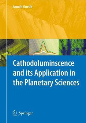 Cathodoluminescence and Its Application in the Planetary Sciences(English, Electronic book text, Gucsik Arnold)