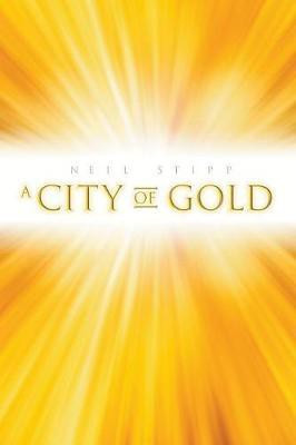 A City of Gold(English, Paperback, Stipp Neil)