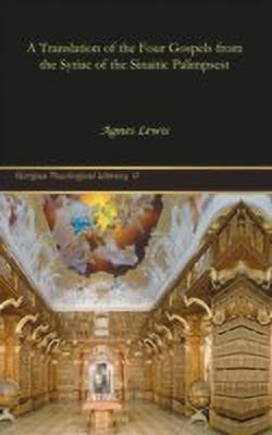 A Translation of the Four Gospels from the Syriac of the Sinaitic Palimpsest(English, Hardcover, Lewis Agnes)