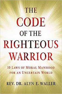 The Code of the Righteous Warrior(English, Paperback, Waller Alyn E. Rev.)