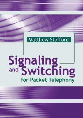 Signaling and Switching for Packet Telephony(English, Hardcover, Stafford Matthew)
