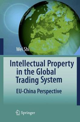 Intellectual Property in the Global Trading System(English, Electronic book text, Shi Wei)