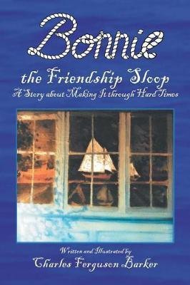 Bonnie the Friendship Sloop(English, Paperback, Barker Charles Ferguson Author)