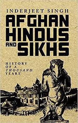 Afghan Hindus and Sikhs(English, Paperback, Singh Inderjit)