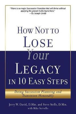 How Not to Lose Your Legacy in 10 Easy Steps(English, Paperback, David D Min Jerry W)