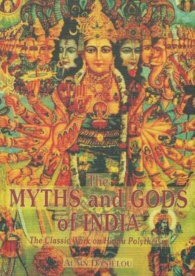 The Myths and Gods of India(English, Hardcover, Danielou Alain)