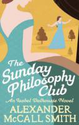 The Sunday Philosophy Club(English, Paperback, McCall Smith Alexander)