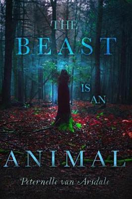 The Beast Is an Animal(English, Electronic book text, van Arsdale Peternelle)