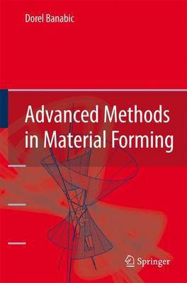 Advanced Methods in Material Forming(English, Electronic book text, Banabic D)
