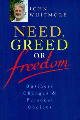 Need, Greed or Freedom(English, Paperback, Whitmore John Sir)