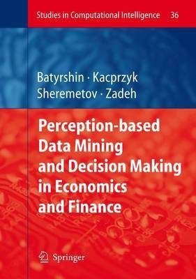 Perception-Based Data Mining and Decision Making in Economics and Finance(English, Electronic book text, Batyrshin I. Z)