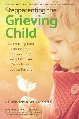 Stepparenting the Grieving Child(English, Paperback, Fromme Diane Ingram)