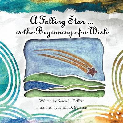 A Falling Star ...is the Beginning of a Wish(English, Paperback, Geffert Karen L)