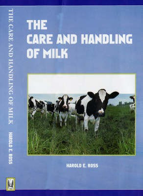 The Care and Handling of Milk(English, Hardcover, Ross Harold E.)