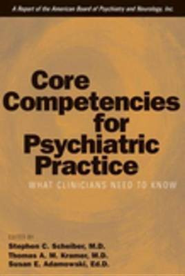 Core Competencies for Psychiatric Practice(English, Electronic book text, Scheiber Stephen C)