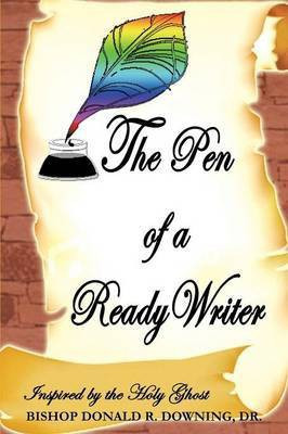 The Pen of a Ready Writer(English, Paperback, Downing Bishop Donald R Dr)