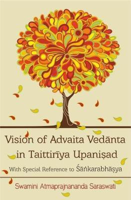 Vision of Advaita Vedanta in Taittiriya Upanishad(English, Hardcover, Atmaprajnananda Saraswati)