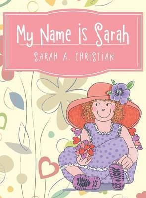 My Name Is Sarah(English, Hardcover, Christian Sarah a)