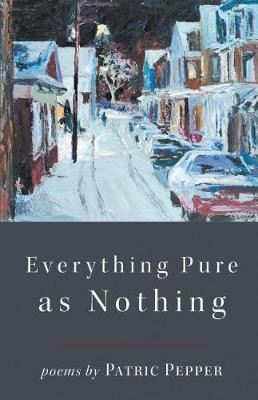 Everything Pure as Nothing(English, Paperback, Pepper Patric)