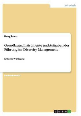 Grundlagen, Instrumente und Aufgaben der Fuhrung im Diversity Management(German, Paperback, Franz Dany)